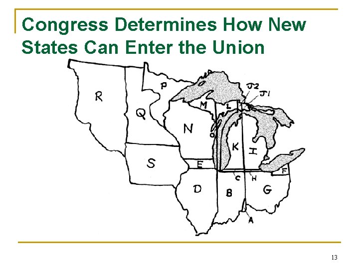 Congress Determines How New States Can Enter the Union 13 