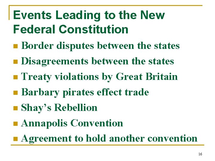 Events Leading to the New Federal Constitution Border disputes between the states n Disagreements