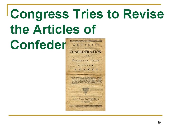 Congress Tries to Revise the Articles of Confederation 19 