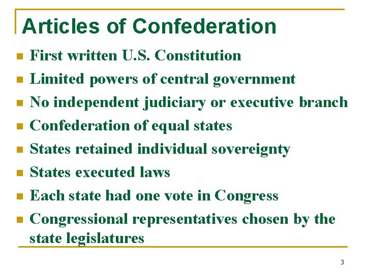 Articles of Confederation n n n n First written U. S. Constitution Limited powers