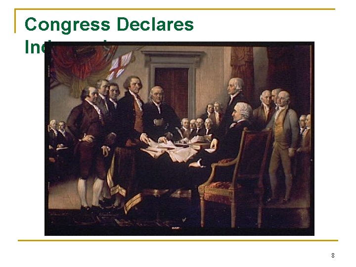 Congress Declares Independence 8 