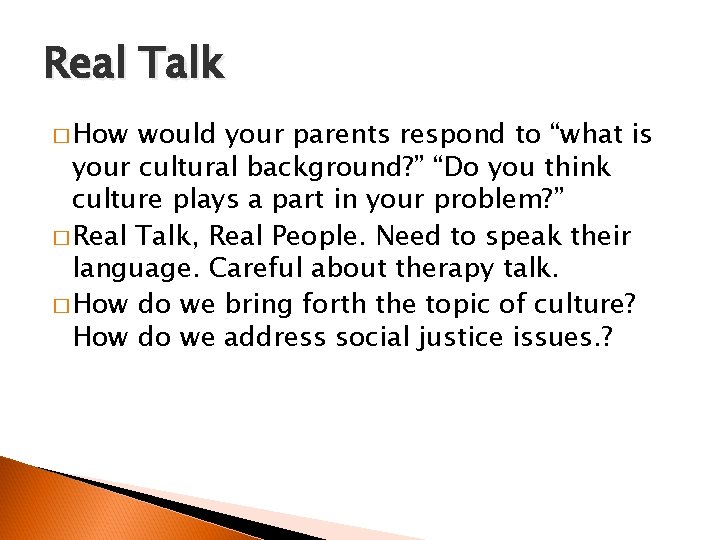 Real Talk � How would your parents respond to “what is your cultural background?