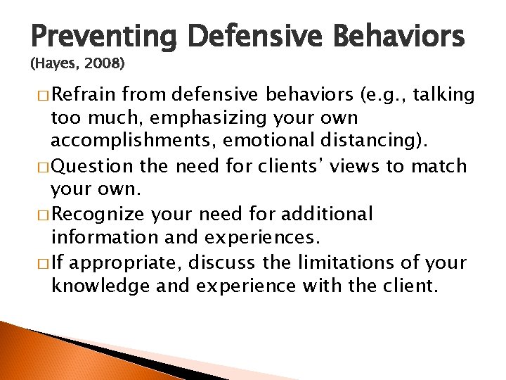 Preventing Defensive Behaviors (Hayes, 2008) � Refrain from defensive behaviors (e. g. , talking