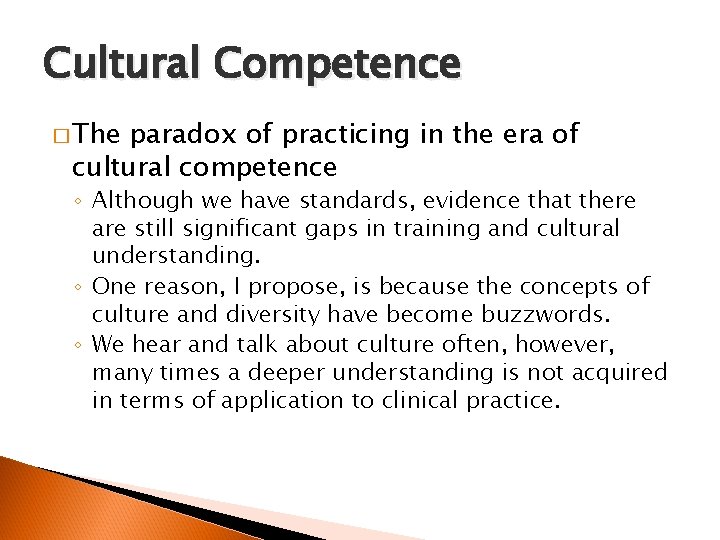 Cultural Competence � The paradox of practicing in the era of cultural competence ◦