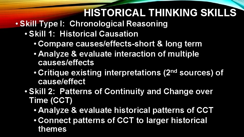 HISTORICAL THINKING SKILLS • Skill Type I: Chronological Reasoning • Skill 1: Historical Causation