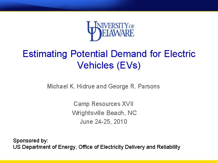 Estimating Potential Demand for Electric Vehicles (EVs) Michael K. Hidrue and George R. Parsons