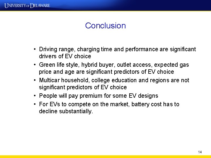 Conclusion • Driving range, charging time and performance are significant drivers of EV choice