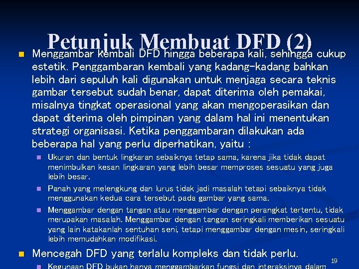 n Petunjuk Membuat DFD (2) Menggambar kembali DFD hingga beberapa kali, sehingga cukup estetik.