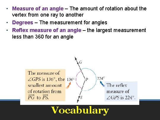  • Measure of an angle – The amount of rotation about the vertex