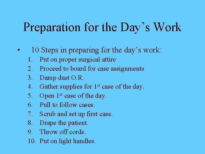 Preparation for the Day’s Work • 10 Steps in preparing for the day’s work: