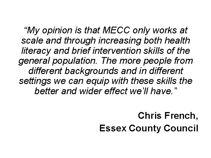 “My opinion is that MECC only works at scale and through increasing both health