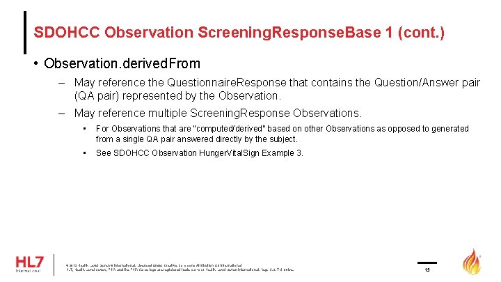 SDOHCC Observation Screening. Response. Base 1 (cont. ) • Observation. derived. From – May