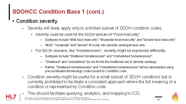SDOHCC Condition Base 1 (cont. ) • Condition. severity – Severity will likely apply
