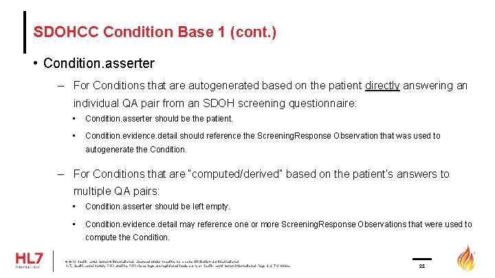 SDOHCC Condition Base 1 (cont. ) • Condition. asserter – For Conditions that are