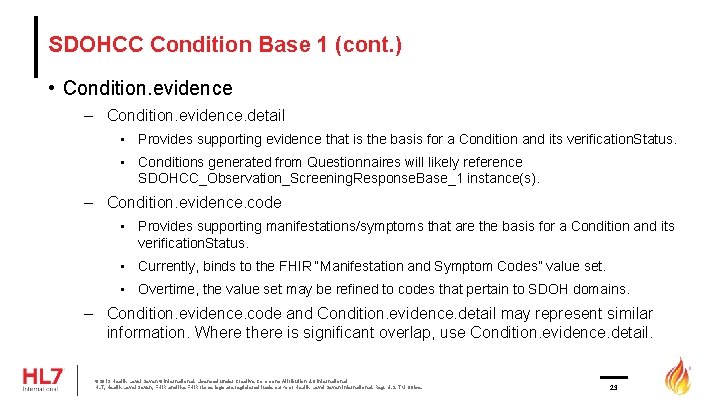 SDOHCC Condition Base 1 (cont. ) • Condition. evidence – Condition. evidence. detail •