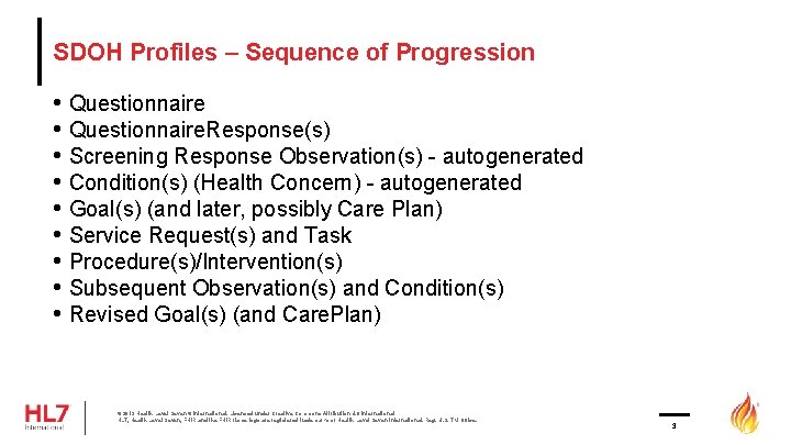 SDOH Profiles – Sequence of Progression • Questionnaire. Response(s) • Screening Response Observation(s) -