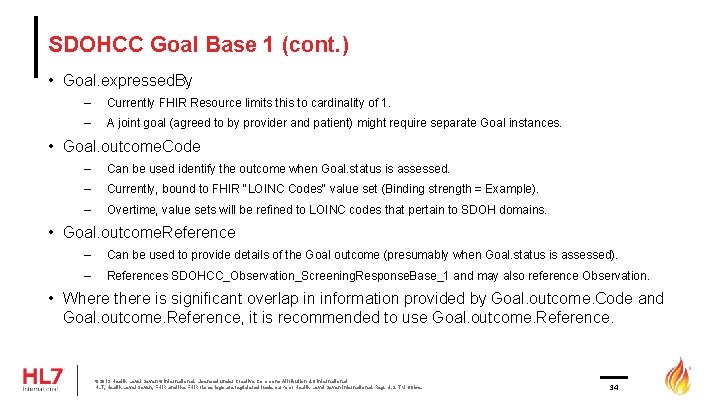 SDOHCC Goal Base 1 (cont. ) • Goal. expressed. By – Currently FHIR Resource