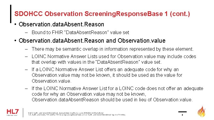 SDOHCC Observation Screening. Response. Base 1 (cont. ) • Observation. data. Absent. Reason –