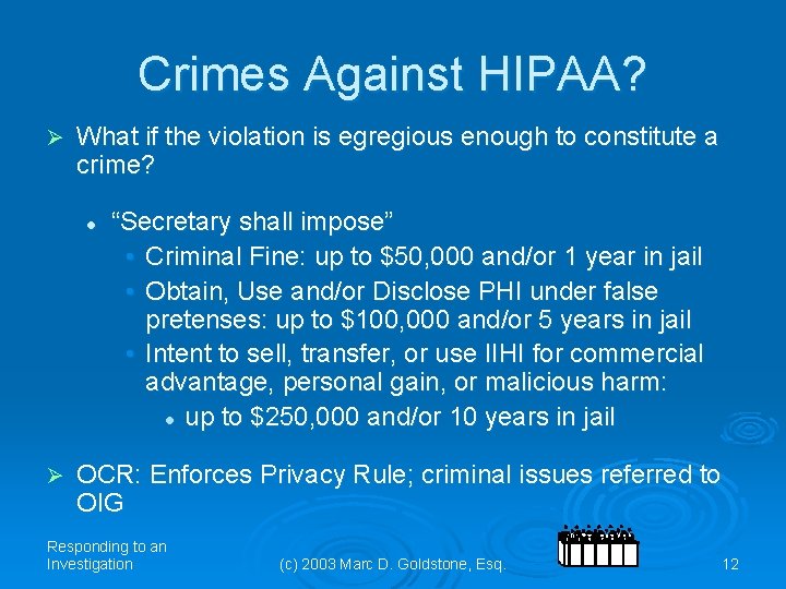 Crimes Against HIPAA? Ø What if the violation is egregious enough to constitute a Crimes Against HIPAA? Ø What if the violation is egregious enough to constitute a