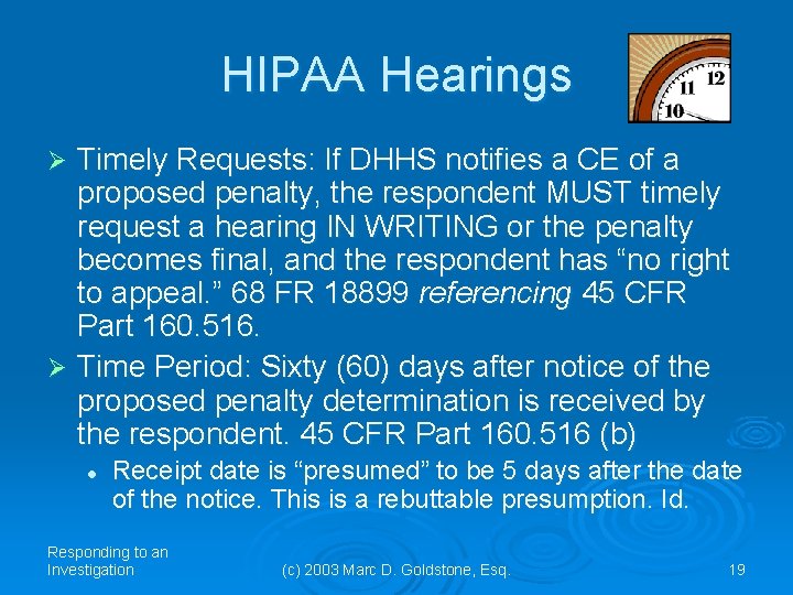 HIPAA Hearings Timely Requests: If DHHS notifies a CE of a proposed penalty, the HIPAA Hearings Timely Requests: If DHHS notifies a CE of a proposed penalty, the