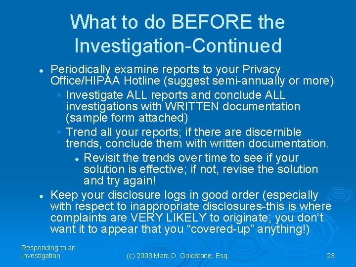 What to do BEFORE the Investigation-Continued l l Periodically examine reports to your Privacy What to do BEFORE the Investigation-Continued l l Periodically examine reports to your Privacy