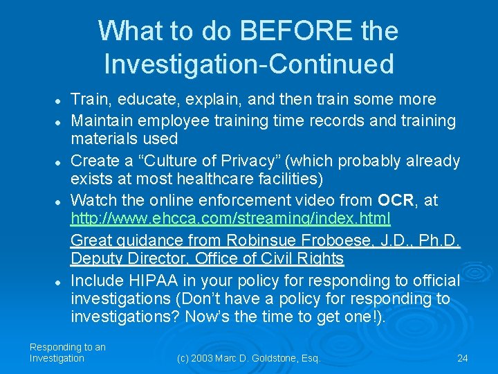 What to do BEFORE the Investigation-Continued l l l Train, educate, explain, and then What to do BEFORE the Investigation-Continued l l l Train, educate, explain, and then