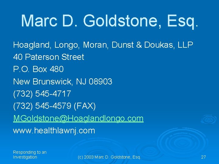 Marc D. Goldstone, Esq. Hoagland, Longo, Moran, Dunst & Doukas, LLP 40 Paterson Street Marc D. Goldstone, Esq. Hoagland, Longo, Moran, Dunst & Doukas, LLP 40 Paterson Street