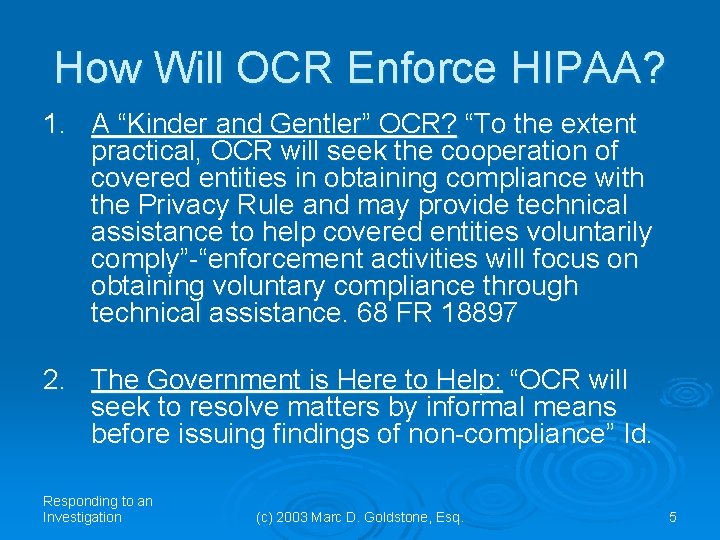 How Will OCR Enforce HIPAA? 1. A “Kinder and Gentler” OCR? “To the extent How Will OCR Enforce HIPAA? 1. A “Kinder and Gentler” OCR? “To the extent