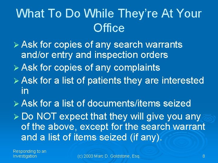 What To Do While They’re At Your Office Ø Ask for copies of any What To Do While They’re At Your Office Ø Ask for copies of any