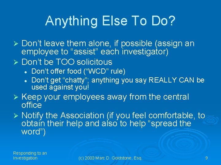 Anything Else To Do? Don’t leave them alone, if possible (assign an employee to Anything Else To Do? Don’t leave them alone, if possible (assign an employee to
