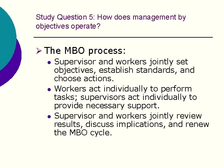 Study Question 5: How does management by objectives operate? Ø The MBO process: l