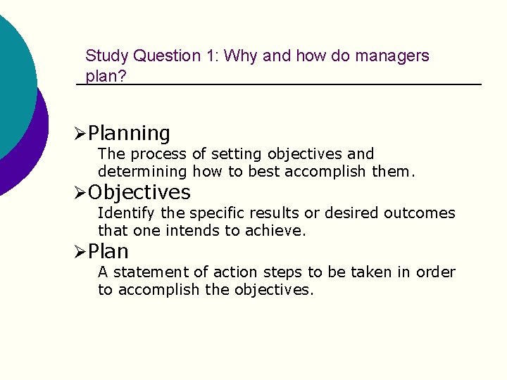 Study Question 1: Why and how do managers plan? ØPlanning The process of setting