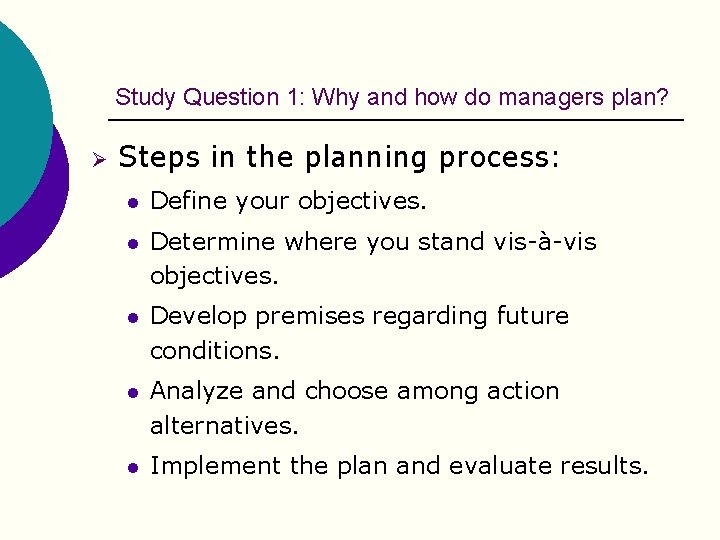 Study Question 1: Why and how do managers plan? Ø Steps in the planning