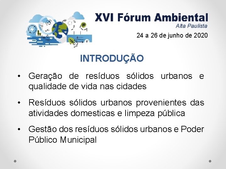 Alta Paulista 24 a 26 de junho de 2020 INTRODUÇÃO • Geração de resíduos