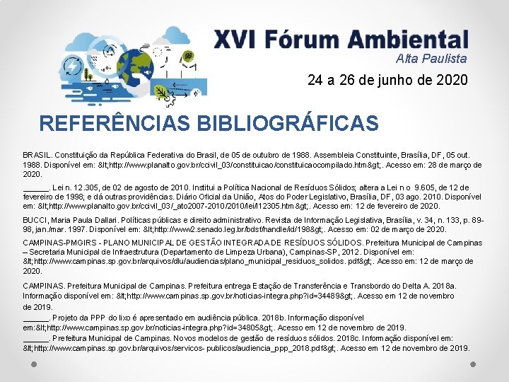 Alta Paulista 24 a 26 de junho de 2020 REFERÊNCIAS BIBLIOGRÁFICAS BRASIL. Constituição da