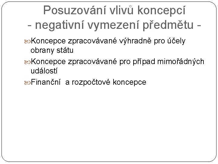 Posuzování vlivů koncepcí - negativní vymezení předmětu Koncepce zpracovávané výhradně pro účely obrany státu