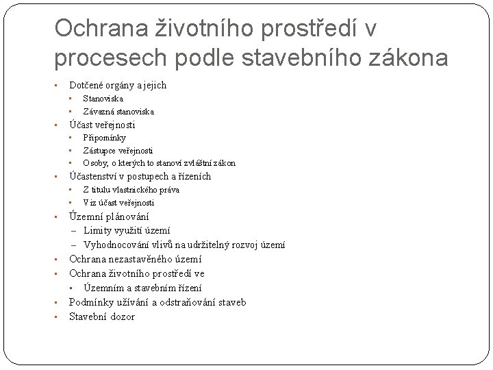 Ochrana životního prostředí v procesech podle stavebního zákona • Dotčené orgány a jejich •