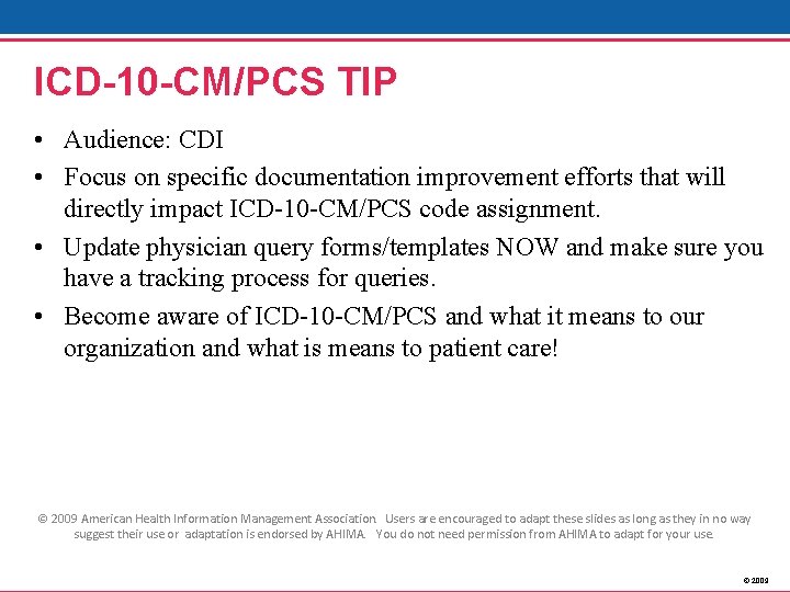 ICD-10 -CM/PCS TIP • Audience: CDI • Focus on specific documentation improvement efforts that