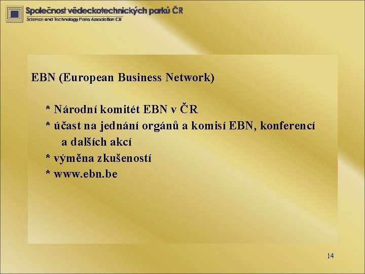 EBN (European Business Network) * Národní komitét EBN v ČR * účast na jednání