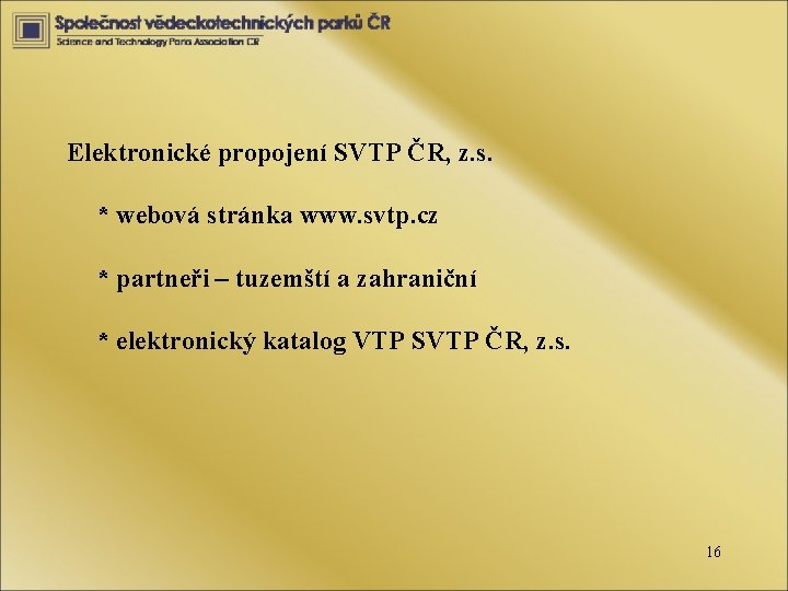 Elektronické propojení SVTP ČR, z. s. * webová stránka www. svtp. cz * partneři