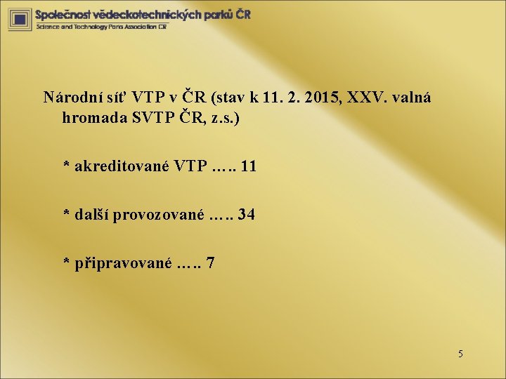 Národní síť VTP v ČR (stav k 11. 2. 2015, XXV. valná hromada SVTP