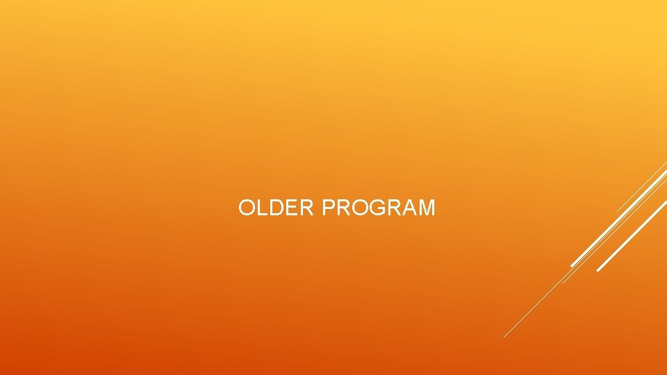 OLDER PROGRAM 