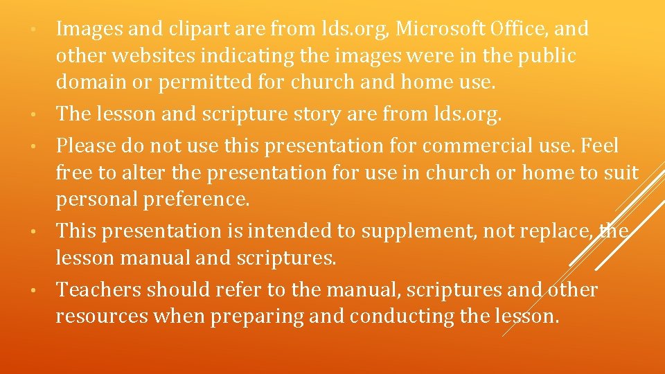  • • • Images and clipart are from lds. org, Microsoft Office, and