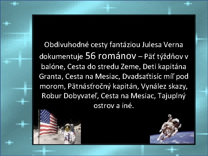 Obdivuhodné cesty fantáziou Julesa Verna dokumentuje 56 románov – Päť týždňov v balóne, Cesta