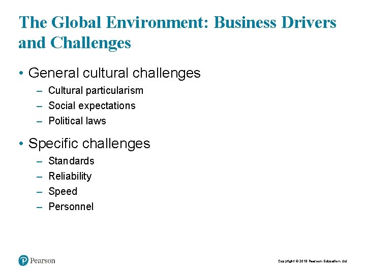 The Global Environment: Business Drivers and Challenges • General cultural challenges – Cultural particularism