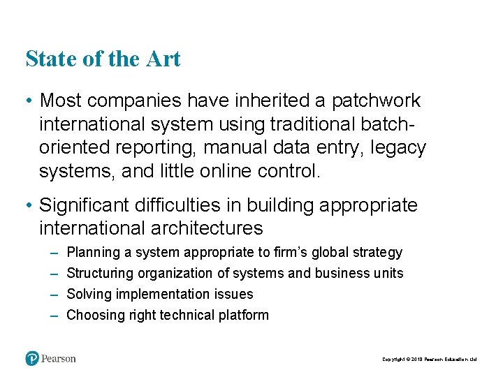 State of the Art • Most companies have inherited a patchwork international system using