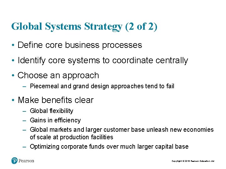 Global Systems Strategy (2 of 2) • Define core business processes • Identify core