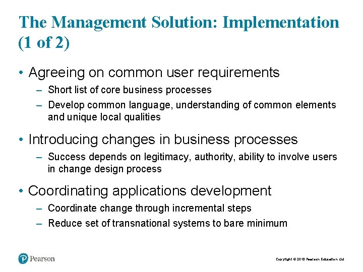 The Management Solution: Implementation (1 of 2) • Agreeing on common user requirements –