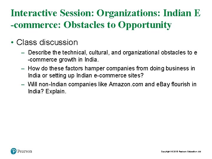Interactive Session: Organizations: Indian E -commerce: Obstacles to Opportunity • Class discussion – Describe