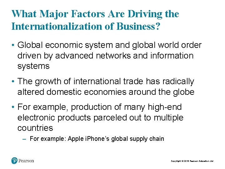 What Major Factors Are Driving the Internationalization of Business? • Global economic system and